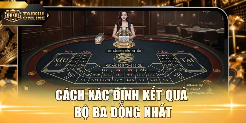 Cách xác định kết quả bộ ba đồng nhất
