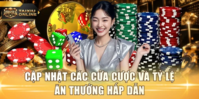 Cập nhật các cửa cược và tỷ lệ ăn thưởng hấp dẫn