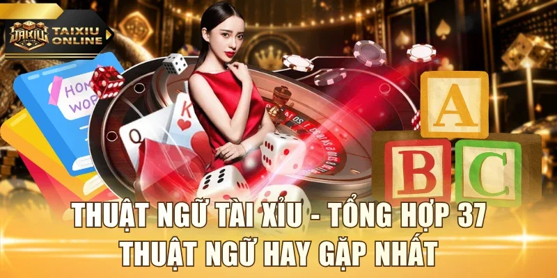 Thuật Ngữ Tài Xỉu